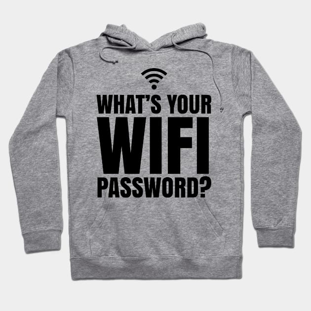 What's Your WiFi Password? Hoodie by CreativeAngel